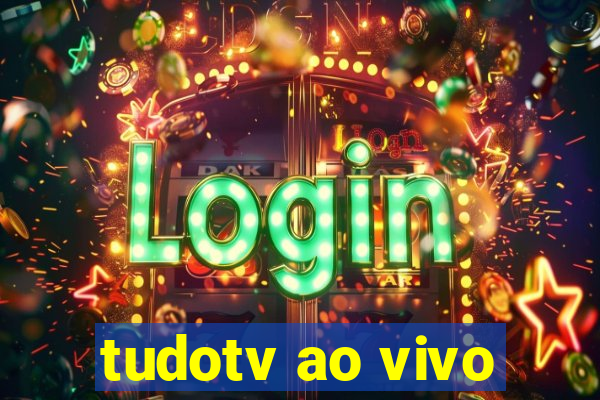 tudotv ao vivo